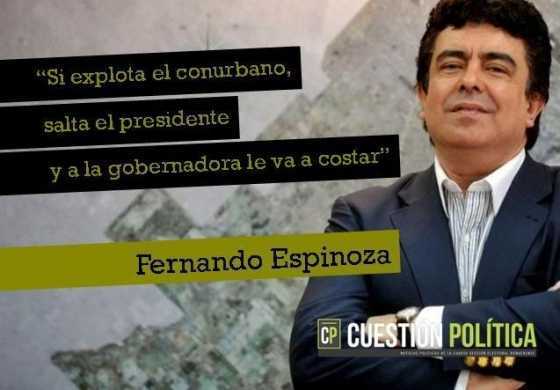 "Si explota el conurbano, salta el Presidente y a la Gobernadora le va a costar"