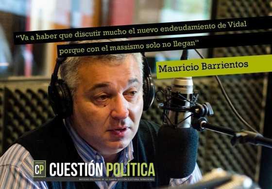 "Va a haber que discutir mucho el nuevo endeudamiento de Vidal porque con el massismo solo no llegan"